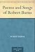 Poems and Songs of Robert Burns by Robert Burns Poems and Songs of Robert Burns by Robert Burns