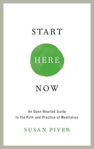 Start Here Now: An Open-Hearted Guide to the Path and Practice of Meditation (Paperback)