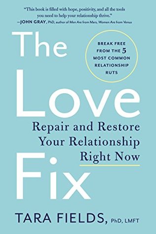 The Love Fix: Repair and Restore Your Relationship Right Now – Proven Tools and Insights from a Licensed Family Therapist for Couples