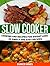 Slow Cooker: Cooking and Recipes for Weight Loss: 25 Simple and Easy Recipes (Slow Cooker Recipes, Slow Cooker, Slow Cooker books)