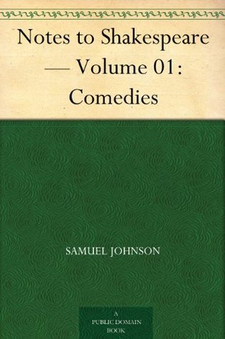 Notes to Shakespeare — Volume 01: Comedies (Kindle Edition)