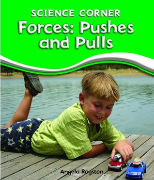 Forces: Pushes and Pulls (Science Corner)