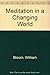 Meditation in a Changing World