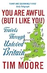Book cover for You Are Awful (But I Like You): Travels Through Unloved Britain