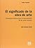 El significado de la obra de arte. Conceptos basicos para la interpretacion (Spanish Edition)