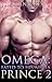 Omega: Fated To His Alpha Prince 2 (Fated To His Alpha Prince #2)