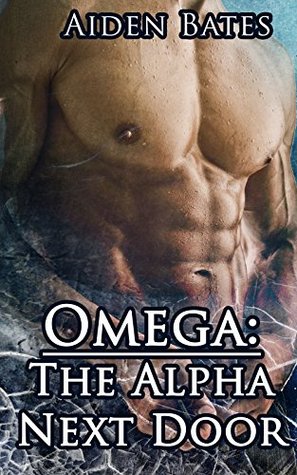 Omega: The Alpha Next Door (Kindle Edition)