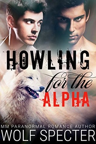 Howling for the Alpha (Kindle Edition)