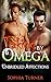 Taking the Omega. Unbridled Affections  (The Alpha, The Omega and The Beta #4)