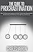 The Cure To Procrastination - How To Overcome Laziness In Order To Increase Organization, Productivity, And Motivate Yourself Towards Success (Procrastination, ... Success, Progression, Improve, Lifestyle)