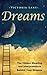 Dreams: The Hidden Meaning And Interpretations Behind Your Dreams (Dream Interpretation - Learn About What Goes on Inside Your Head While You Sleep)