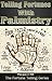 Telling Fortunes With Palmistry: Learn the Art of Palmistry and Begin Fortune Telling (The Fortune Telling Series Book 1)