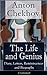 The Life and Genius of Anton Chekhov: Diary, Letters, Reminiscences and Biography (Unabridged): Letters, diaries, and memories of a modernist physician-writer