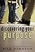Discovering Your Purpose: A...
