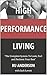 High Performance Living - The Complete Lifestyle Book With He... by Ru Anderson