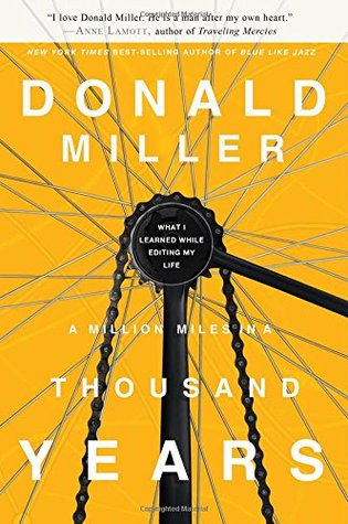 A Million Miles in a Thousand Years: What I Learned While Editing My Life (Hardcover)