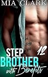 Stepbrother With Benefits 12 by Mia Clark