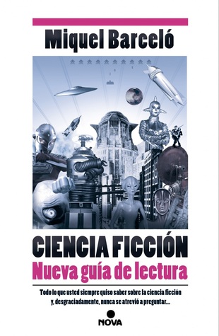 Portada de Ciencia ficción: Nueva guía de lectura, de Miquel Barceló