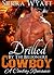 Drilled By The Billionaire Cowboy