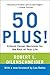 50 Plus!: Critical Career Decisions for the Rest of Your Life