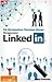 Trik Mendapatkan Pekerjaan Idaman Menggunakan Linkedin