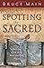 Spotting the Sacred: Notici...