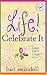 Life! Celebrate It by Luci Swindoll