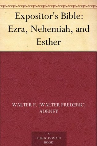 Expositor's Bible: Ezra, Nehemiah, and Esther (Kindle Edition)