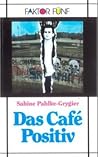 Das Cafe Positiv