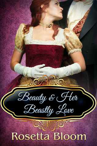 Beauty and Her Beastly Love (Passion-Filled Fairy Tales #2)