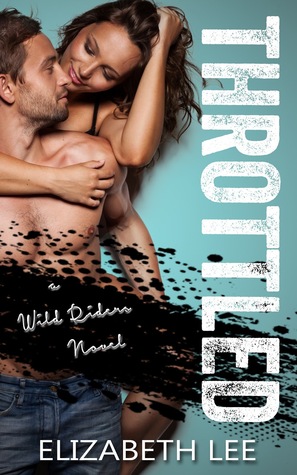 Throttled (Wild Riders #1)