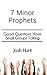 7 Minor Prophets: Good Questions Have Small Groups Talking (Good Questions Have Groups Have Talking Book 449)