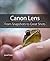 Canon Lenses: From Snapshots to Great Shots