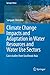 Climate Change Impacts and Adaptation in Water Resources and Water Use Sectors: Case studies from Southeast Asia (Springer Water)