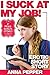 EROTICA: I SUCK AT MY JOB (Oral Erotic 2 Stories Bundle - MF First Time Experiences At Work Series) Bonus Bisexual (lesbian encounter) Post College Adult MFF Menage Story by A New Free Life Books