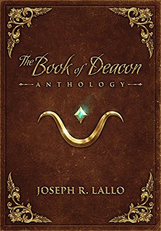 The Book of Deacon Anthology (The Book of Deacon, #0.5, 1-3)