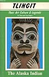 Tlingit, Their Art, Culture, and Legends
