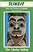 Tlingit, Their Art, Culture, and Legends