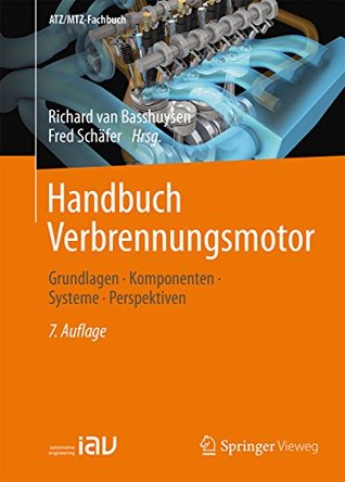 Handbuch Verbrennungsmotor: Grundlagen, Komponenten, Systeme, Perspektiven (ATZ/MTZ-Fachbuch) (German Edition)