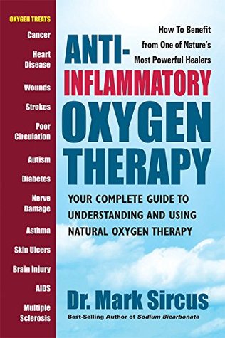 Anti-Inflammatory Oxygen Therapy: Your Complete Guide to Understanding and Using Natural Oxygen Therapy (Kindle Edition)