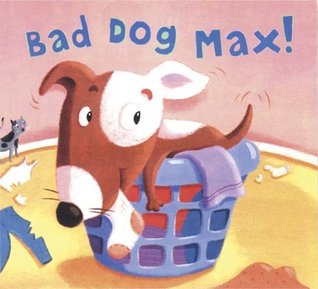 Bad Dog Max! (Hardcover)