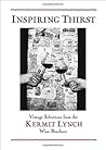 Inspiring Thirst: Vintage Selections from the Kermit Lynch Wine Brochure