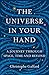 The Universe in Your Hand: A Journey Through Space, Time and Beyond