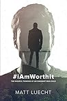 Book cover for #iAmWorthIt: The Wishful Thinking Of An Ignorant Man-Child