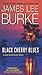 Black Cherry Blues (Dave Robicheaux, #3)