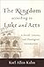 The Kingdom according to Luke and Acts: A Social, Literary, and Theological Introduction