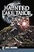 Haunted Lake Tahoe (Haunted America)