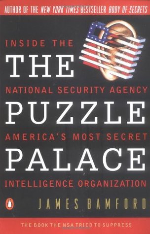The Puzzle Palace: Inside the National Security Agency, America's Most Secret Intelligence Organization (Paperback)