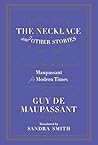 The Necklace and Other Stories: Maupassant for Modern Times Book cover for The Necklace and Other Stories: Maupassant for Modern Times