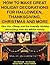 How to Make Great Holiday Decorations for Halloween, Thanksgiving, Christmas and More: Fast, Fun, Cheap and Eco-Friendly Holiday Decorating with the Whole Family (Holiday Entertaining Book 32)